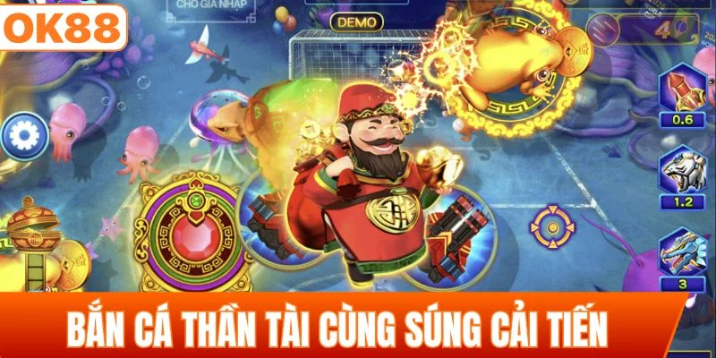Bắn cá thần tài cùng súng cải tiến
