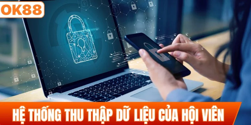 Hệ thống thu thập một số dữ liệu cần thiết của hội viên