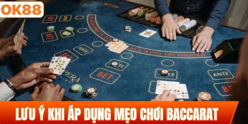 Lưu ý cần nắm khi áp dụng cách chơi baccarat luôn thắng