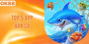 top 5 app bắn cá
