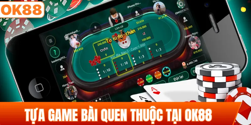 Tựa game bài quen thuộc tại OK88